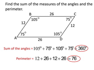 10510575Find the sum of the measures of the angles and theperimeter.26CB121275AD26Sum of the angles =Perimeter =