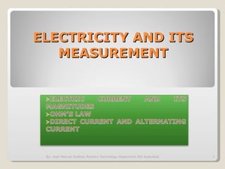 ELECTRICITY AND ITS MEASUREMENT By: José Manuel Jiménez Romero Technology Deparment IES Arabuleila 