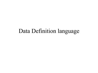 Data Definition language 