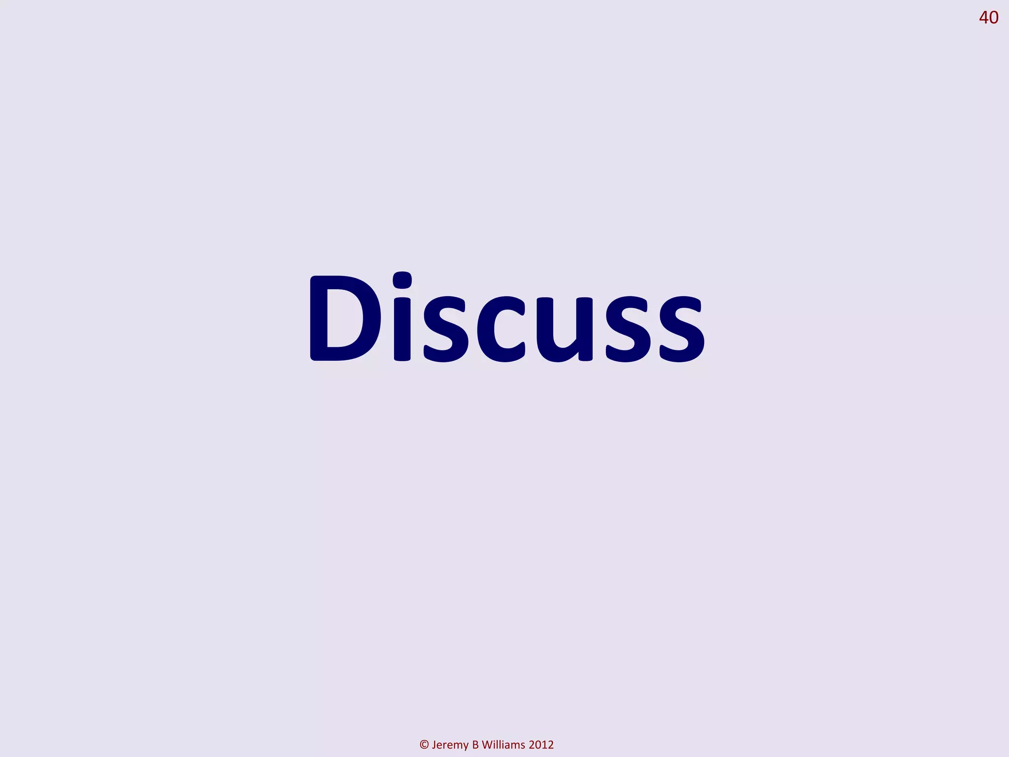 40




Discuss

  © Jeremy B Williams 2012
 