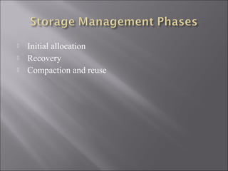    Initial allocation
   Recovery
   Compaction and reuse
 