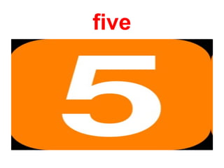 five
 