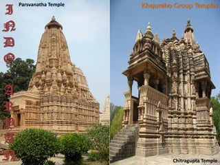 Parsvanatha Temple
I
N
D
O
-
A
R
Y
A
N
Khajuraho Group Temples
Chitragupta Temple
 