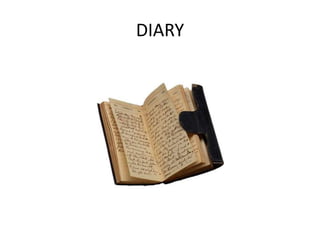 DIARY
 