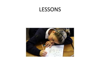 LESSONS
 