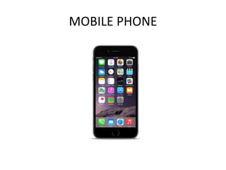 MOBILE PHONE
 