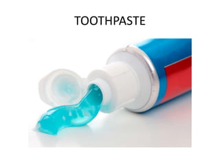 TOOTHPASTE
 
