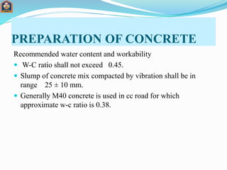 CONSTRUCTION STEPS
 Construction of sub-grade.
 Construction of drainage layer.
 Construction of sub-base course.
 Lay...