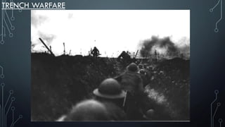 TRENCH WARFARE
 