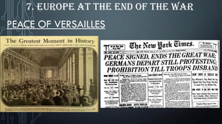 PEACE OF VERSAILLES
7. EUROPE AT THE END OF THE WAR
 