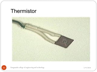 Thermistor
5/9/2018kongunadu college of engineering and technology30
 