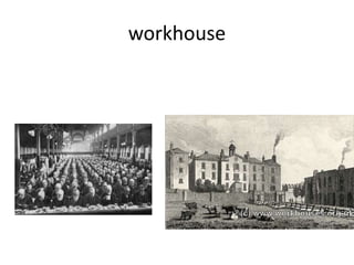 workhouse
 