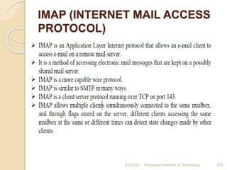 IMAP (INTERNET MAIL ACCESS
PROTOCOL)
4/5/2022 Karpagam Institute of Technology 109
 