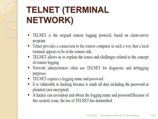 TELNET (TERMINAL
NETWORK)
4/5/2022 Karpagam Institute of Technology 126
 