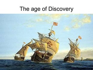 The age of Discovery
 