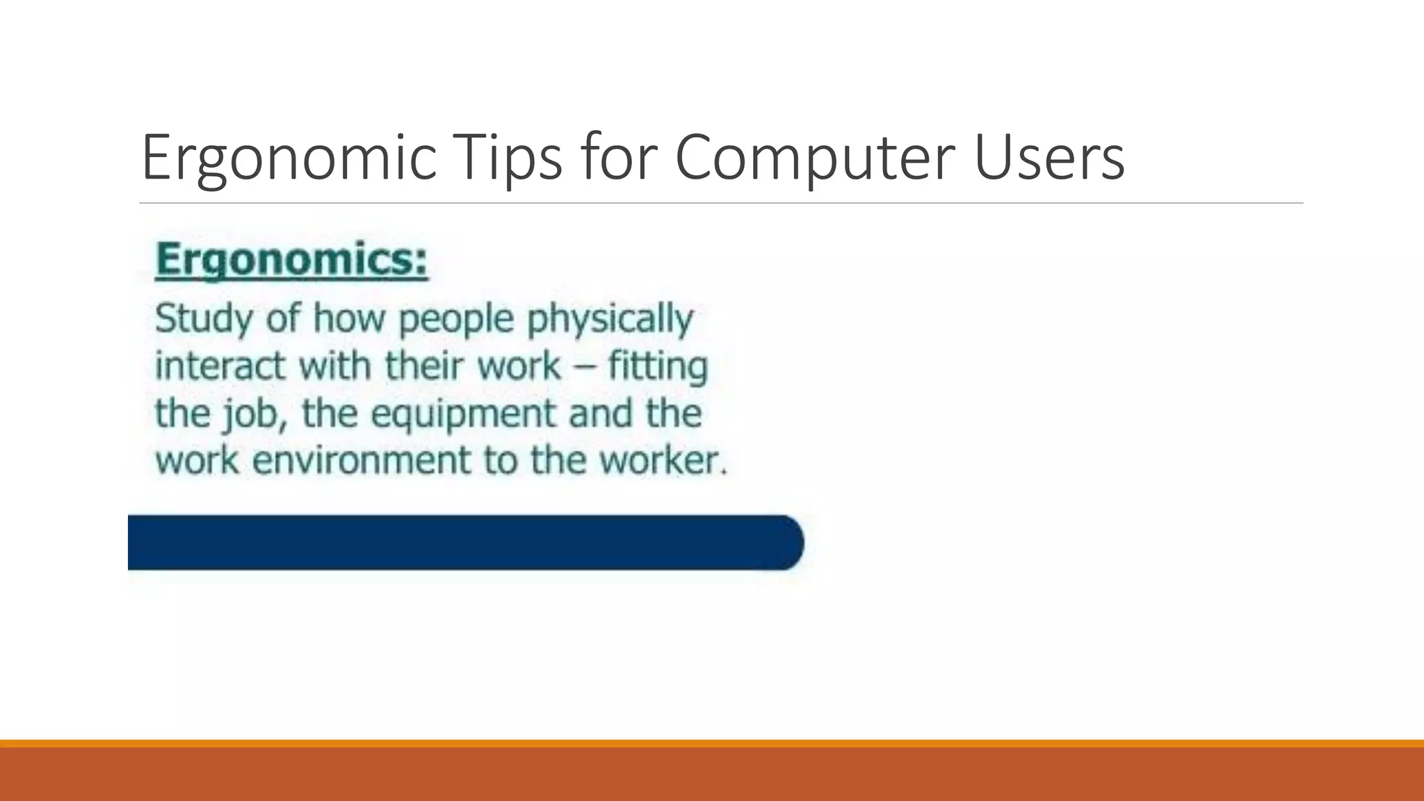 Ergonomic Tips for Computer Users
 