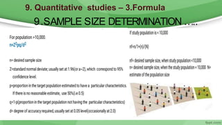 6/11/2020 43
9. Quantitative studies – 3.Formula
9.SAMPLE SIZE DETERMINATION …..
 