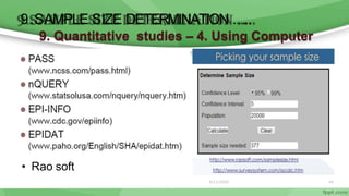 6/11/2020 44
9. Quantitative studies – 4. Using Computer
• Rao soft
9.SAMPLE SIZE DETERMINATION …..
 