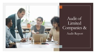 Audit of
Limited
Companies &
Audit Report
 