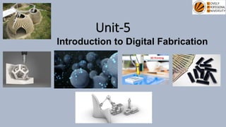 Unit-5
Introduction to Digital Fabrication
 