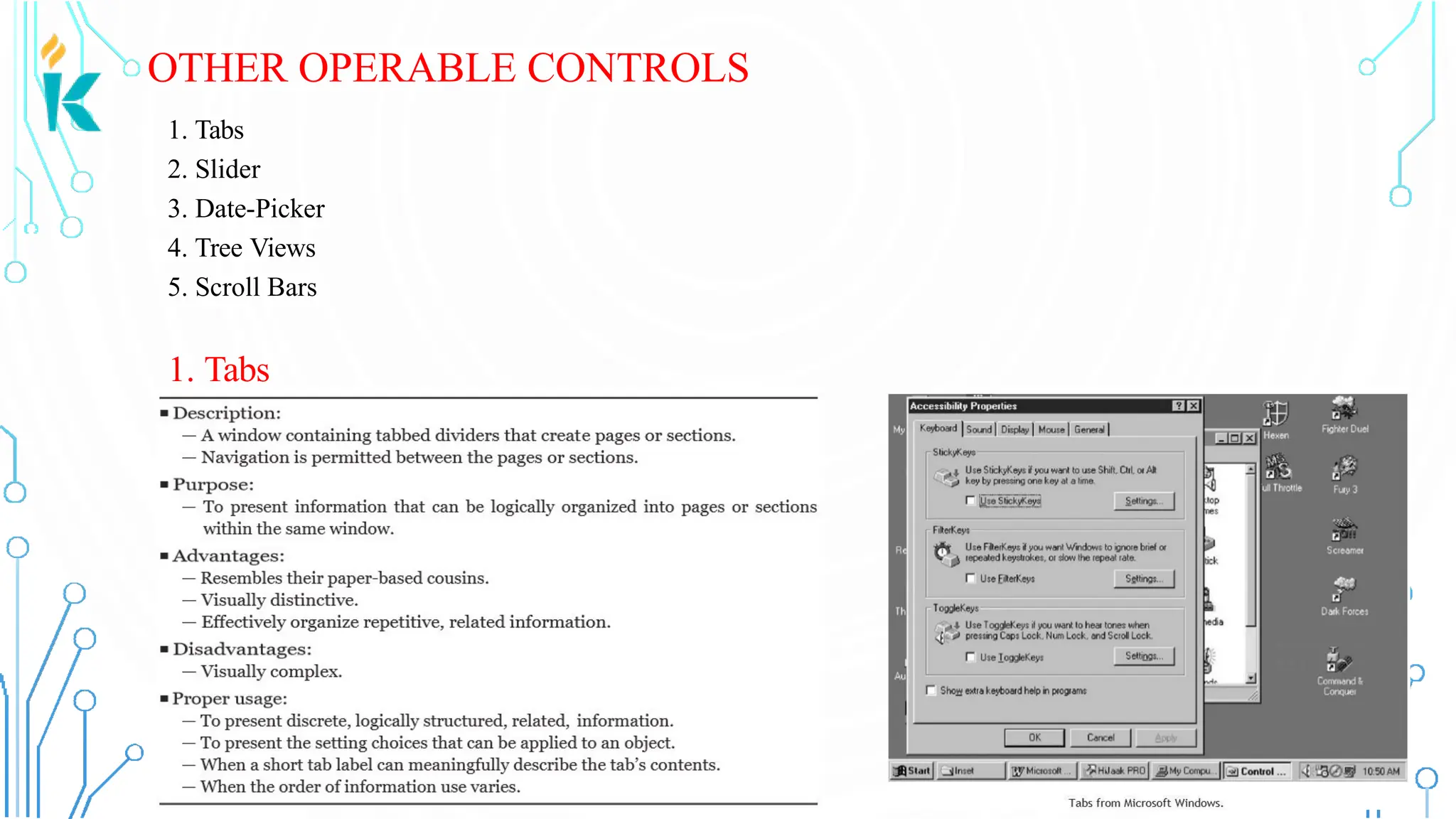 OTHER OPERABLE CONTROLS 1. Tabs 2. Slider 3. Date-Picker 4. Tree Views 5. Scroll Bars 1. Tabs 