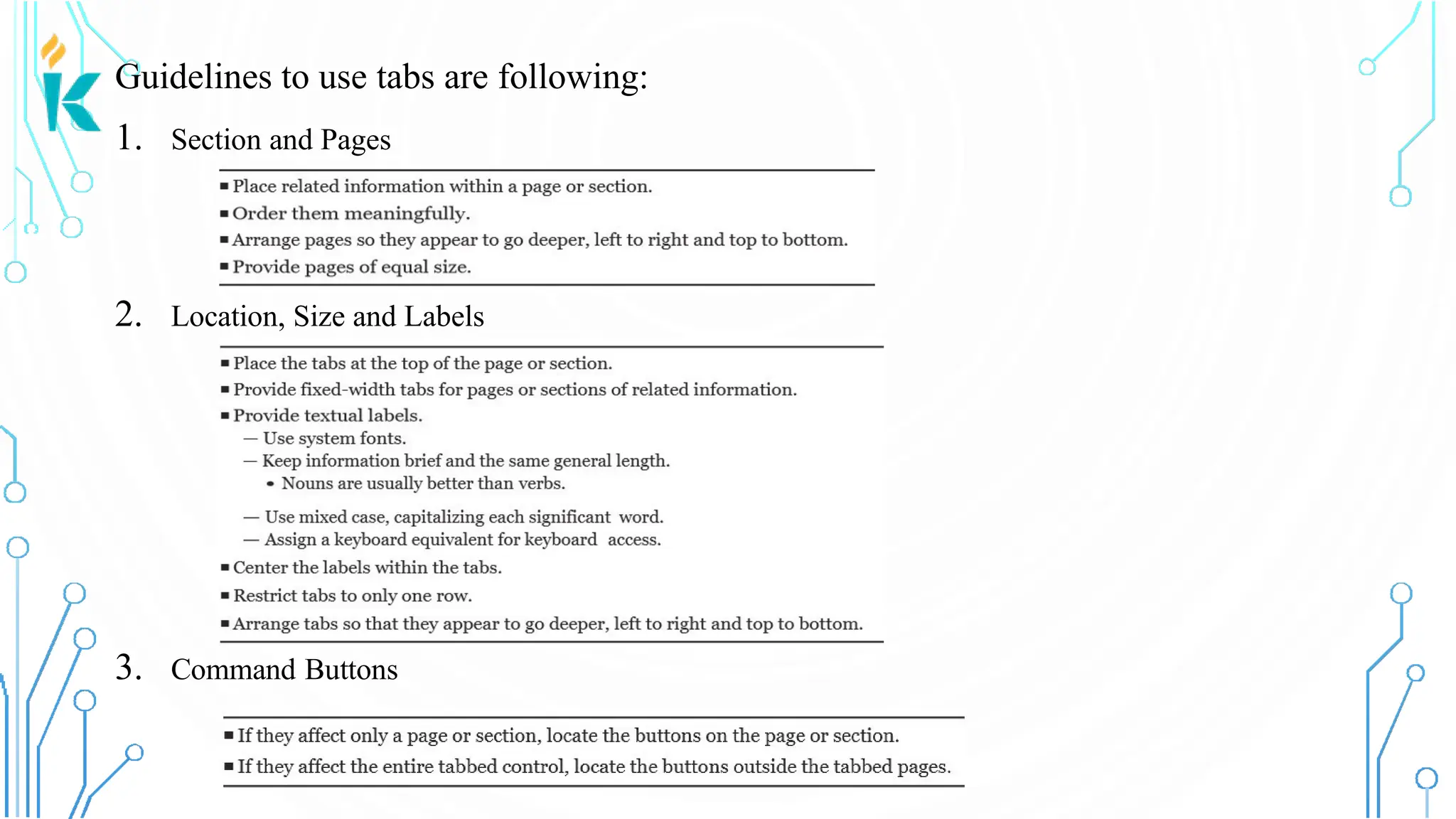 Guidelines to use tabs are following: 1. Section and Pages 2. Location, Size and Labels 3. Command Buttons 