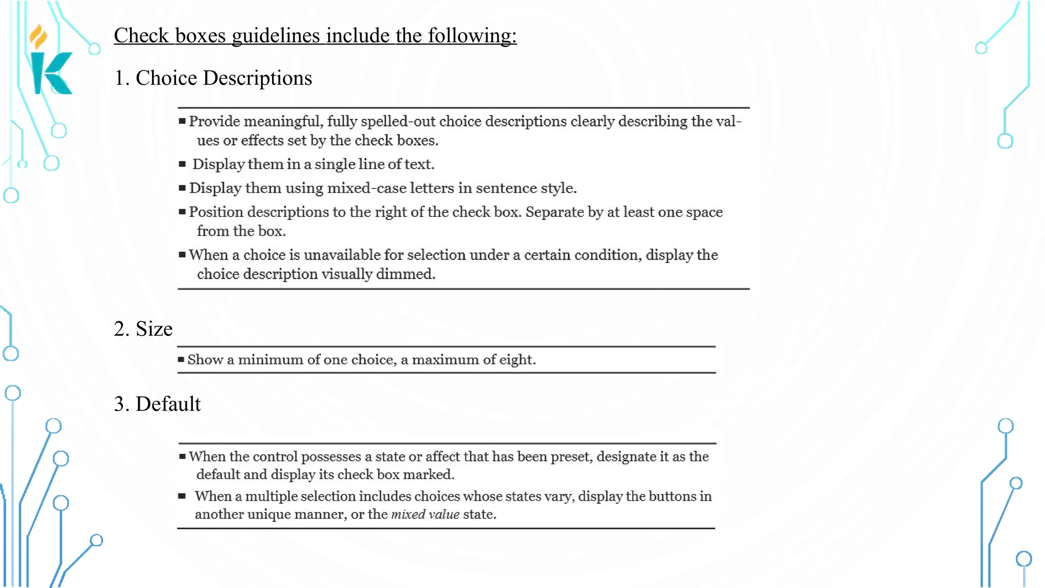 Check boxes guidelines include the following: 1. Choice Descriptions 2. Size 3. Default 