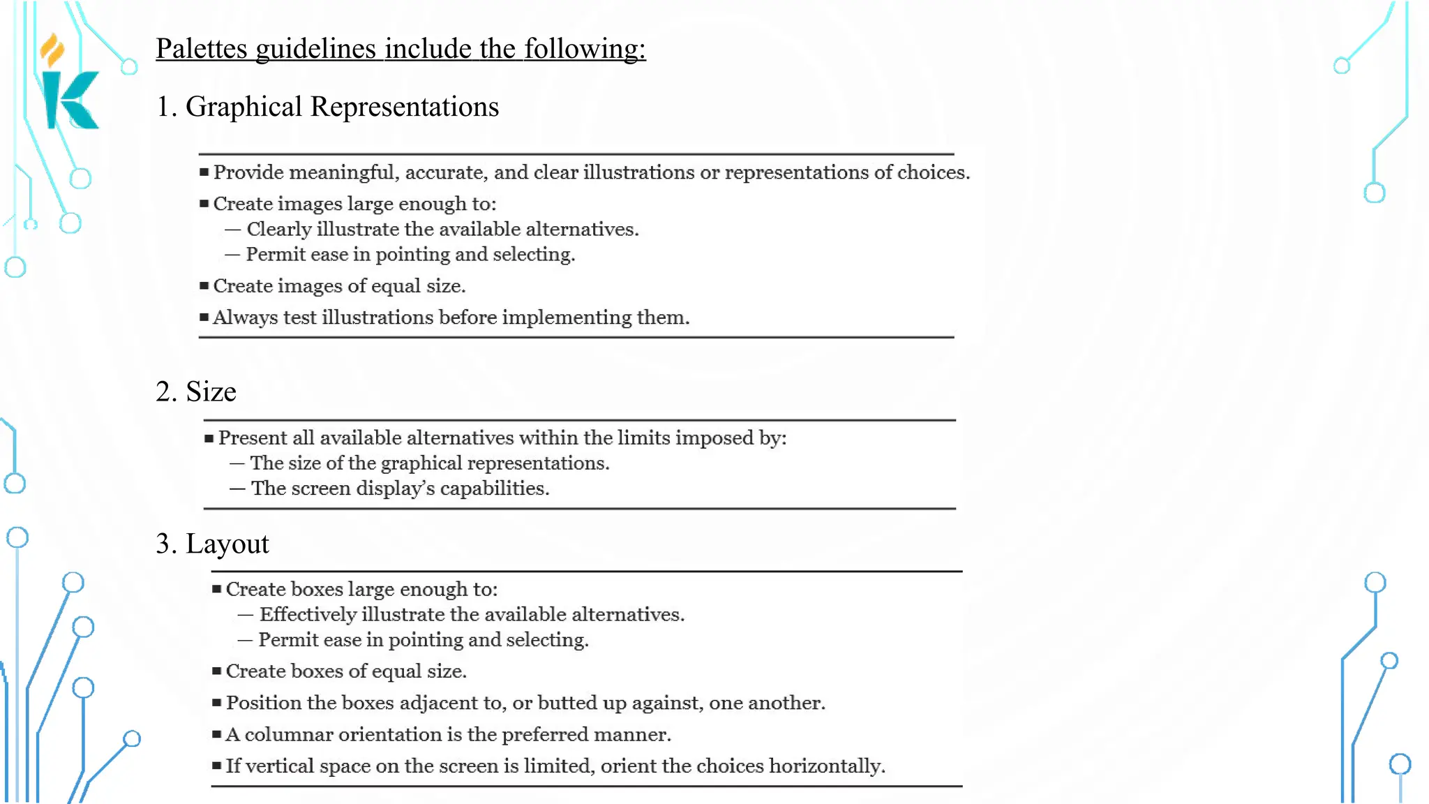 Palettes guidelines include the following: 1. Graphical Representations 2. Size 3. Layout 
