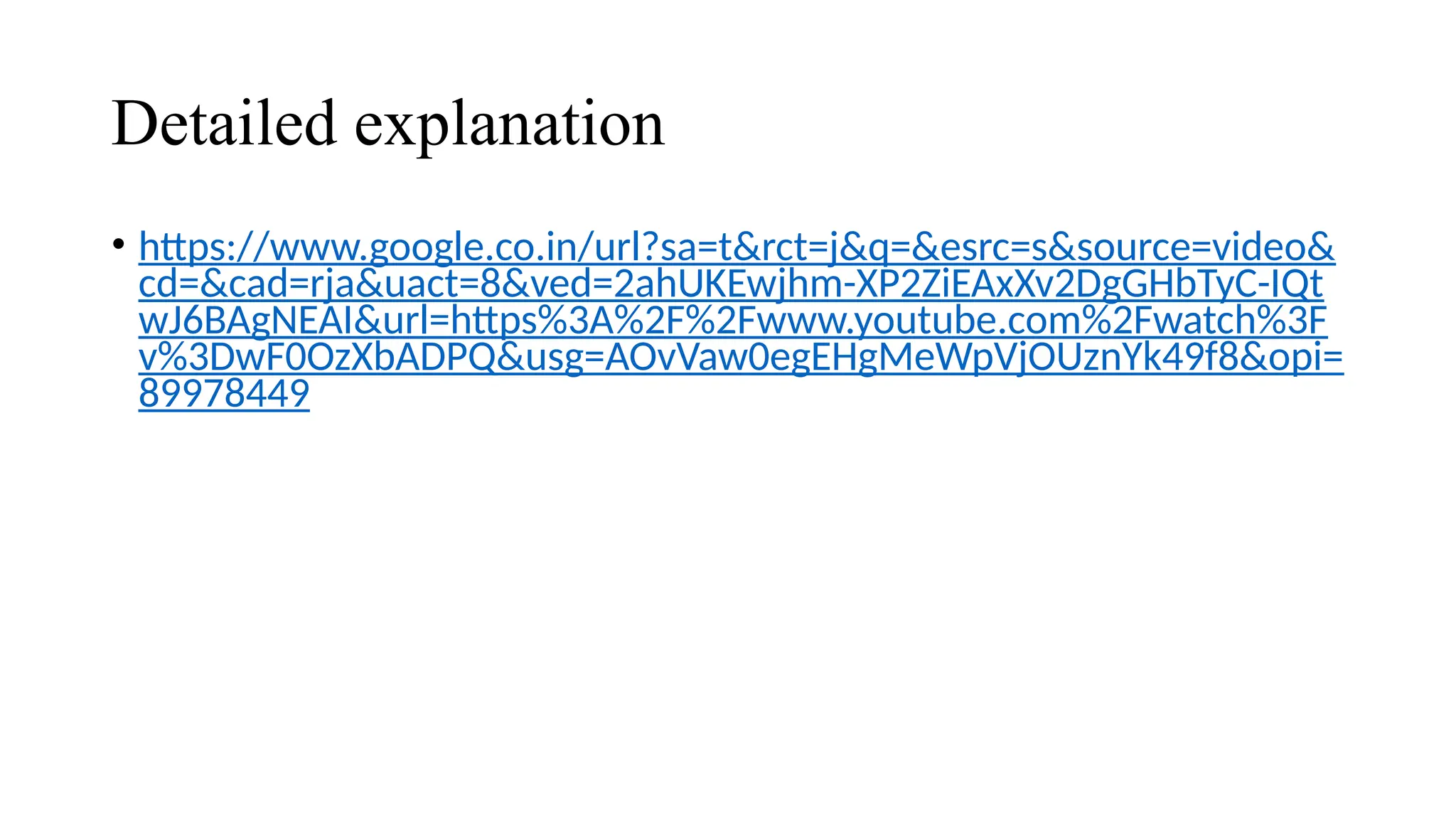 Detailed explanation
• https://www.google.co.in/url?sa=t&rct=j&q=&esrc=s&source=video&
cd=&cad=rja&uact=8&ved=2ahUKEwjhm-XP2ZiEAxXv2DgGHbTyC-IQt
wJ6BAgNEAI&url=https%3A%2F%2Fwww.youtube.com%2Fwatch%3F
v%3DwF0OzXbADPQ&usg=AOvVaw0egEHgMeWpVjOUznYk49f8&opi=
89978449
 