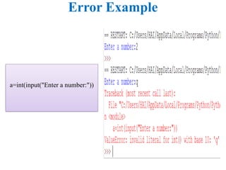 Error Example
a=int(input("Enter a number:"))
 