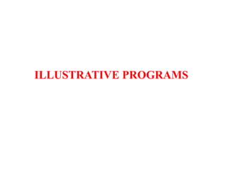 ILLUSTRATIVE PROGRAMS
 