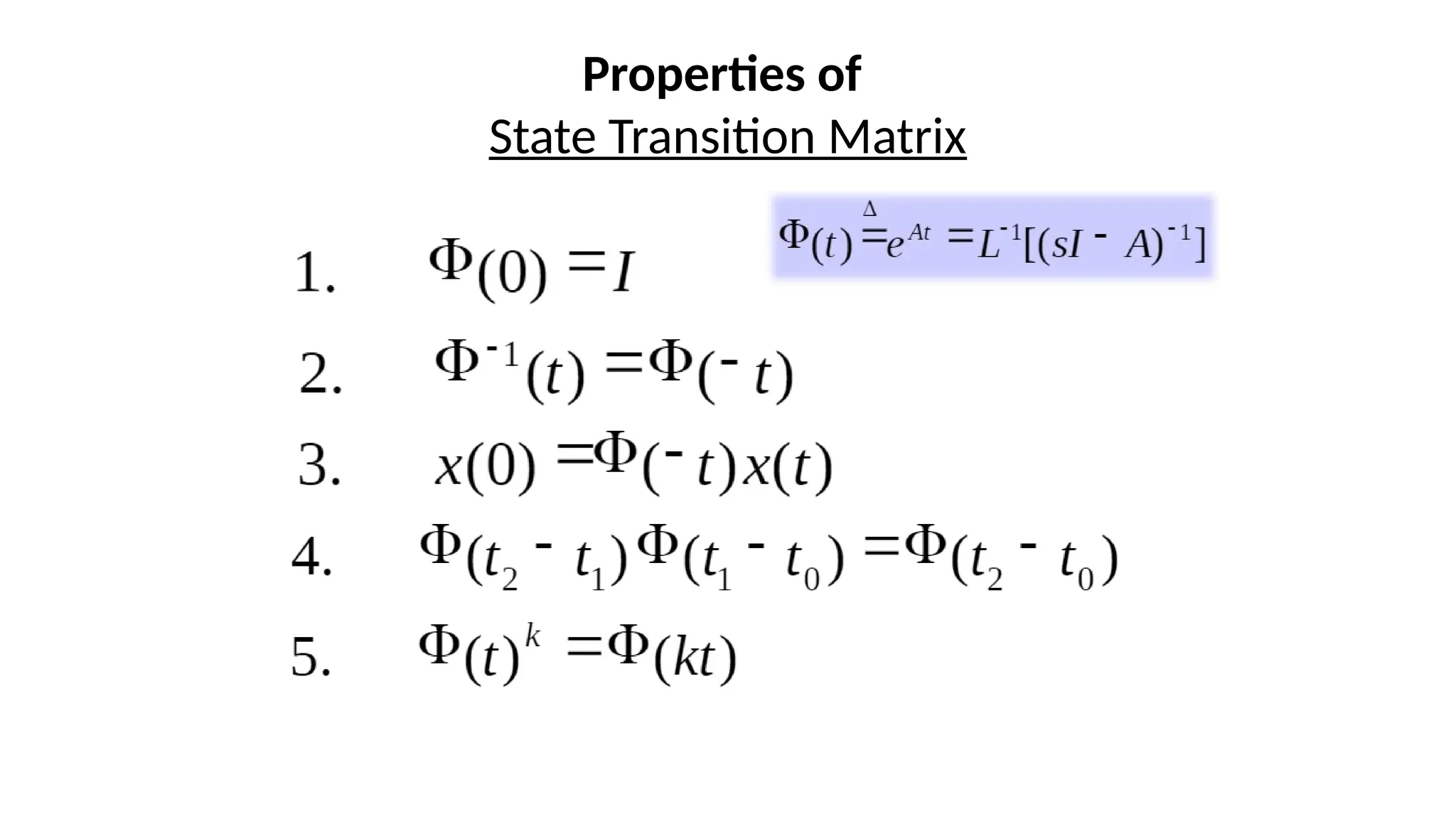 Properties of
State Transition Matrix
 