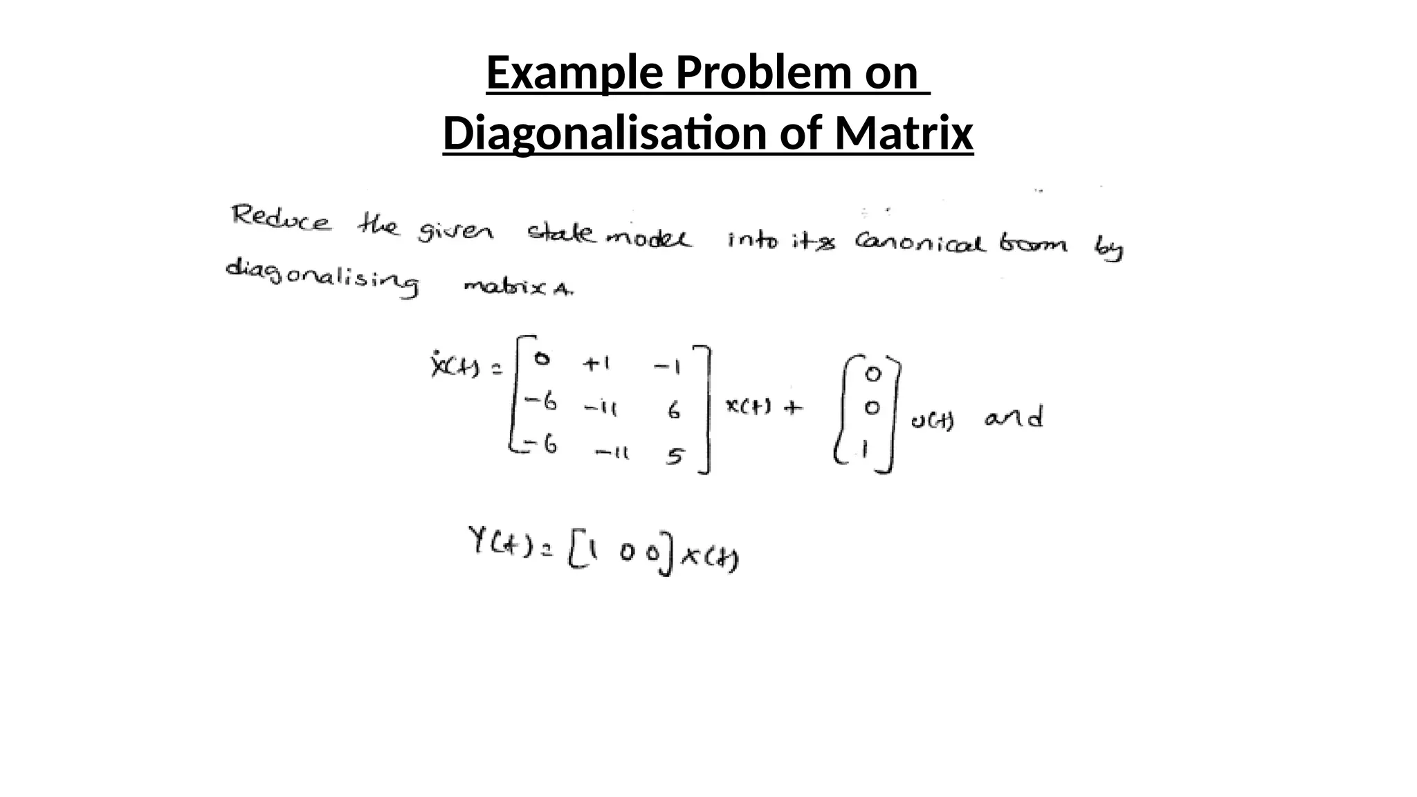 Example Problem on
Diagonalisation of Matrix
 