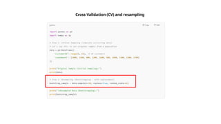 Cross Validation (CV) and resampling
 