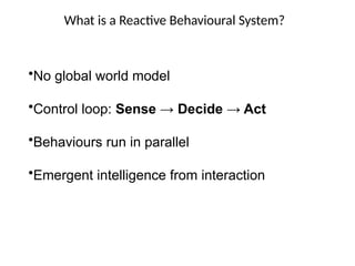 Steps in Designing a Reactive Behavioural System | PPTX
