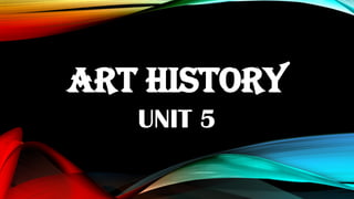 Unit 5-A.pptx art appreciation intro to | PPTX