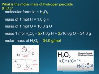 What is the molar mass of hydrogen peroxide
(H2O2)?
molecular formula = H2O2
mass of 1 mol H = 1.0 g H
mass of 1 mol O = 16.0 g O
mass 1 mol H2O2 = 2x1.0g H + 2x16.0g O = 34.0 g
molar mass of H2O2 = 34.0 g/mol
https://www.youtube.com/watch?v=ca6aKZPBonI&feature=share
https://www.toppr.com/ask/question/compare-the-structure-of-h2o-and-
 