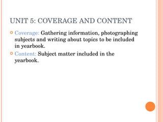 UNIT 5: COVERAGE AND CONTENT ,[object Object],[object Object]