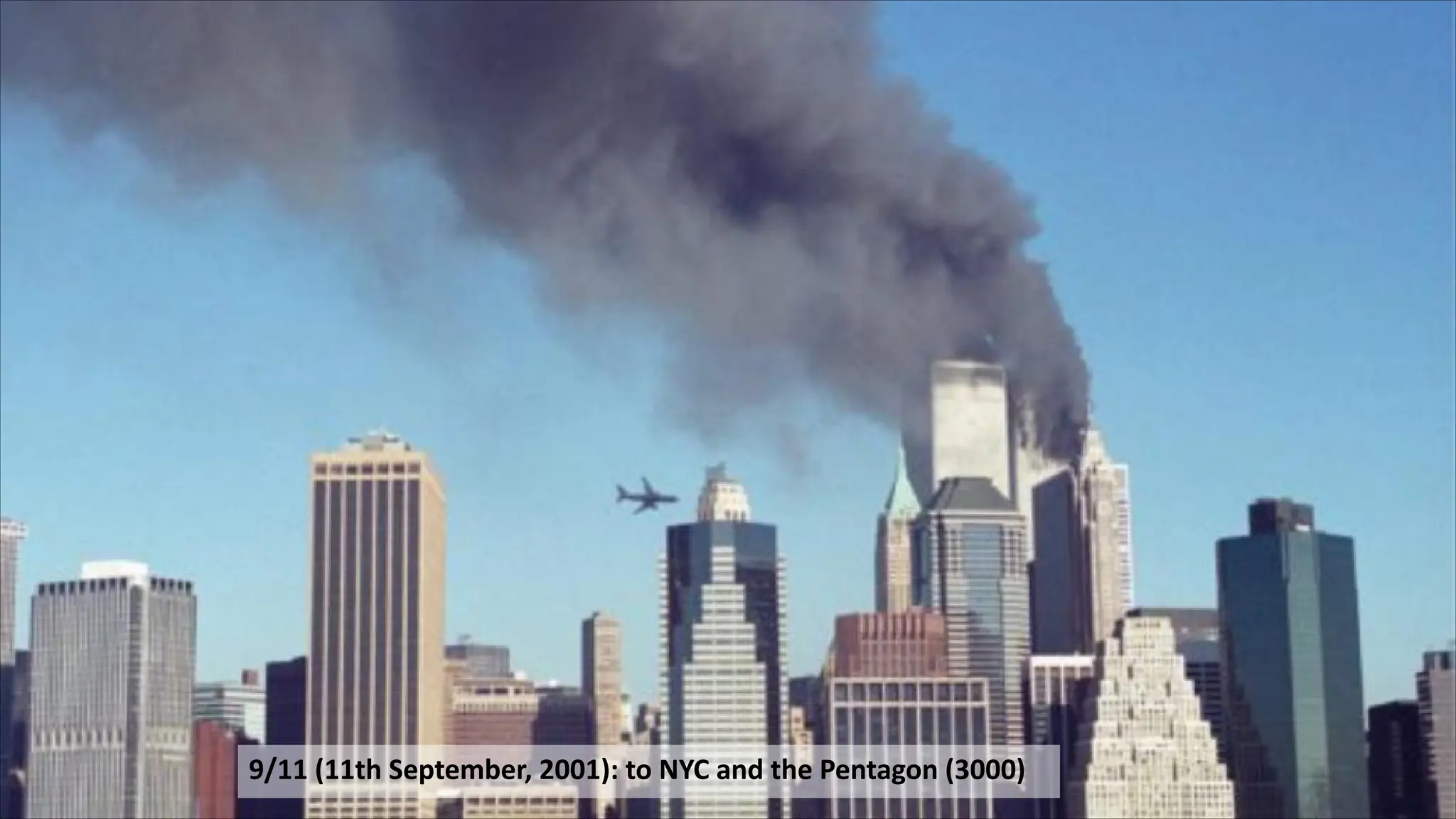 9/11 (11th September, 2001): to NYC and the Pentagon (3000)
 
