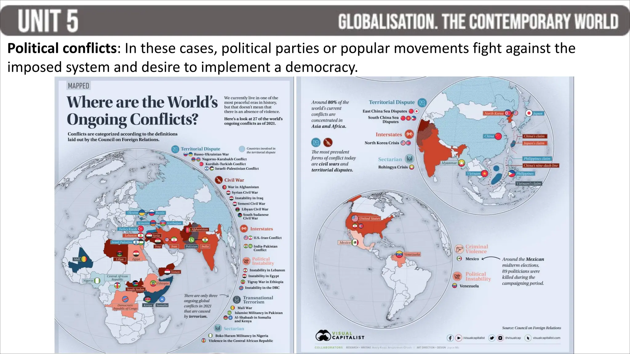 Political conflicts: In these cases, political parties or popular movements fight against the
imposed system and desire to implement a democracy.
 