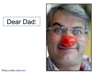 Dear Dad: Photo credits:  domi-san 