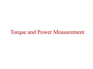 Torque and Power Measurement
 