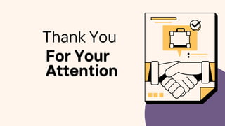 Thank You
For Your
Attention
 
