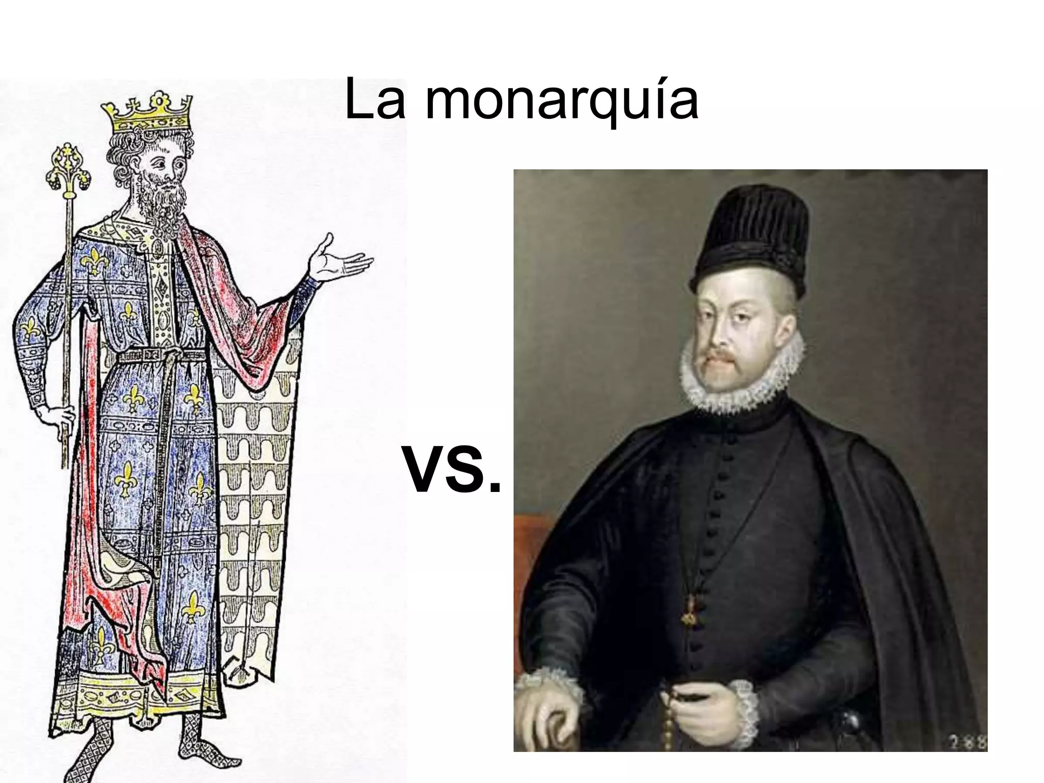 La monarquía
VS.
 
