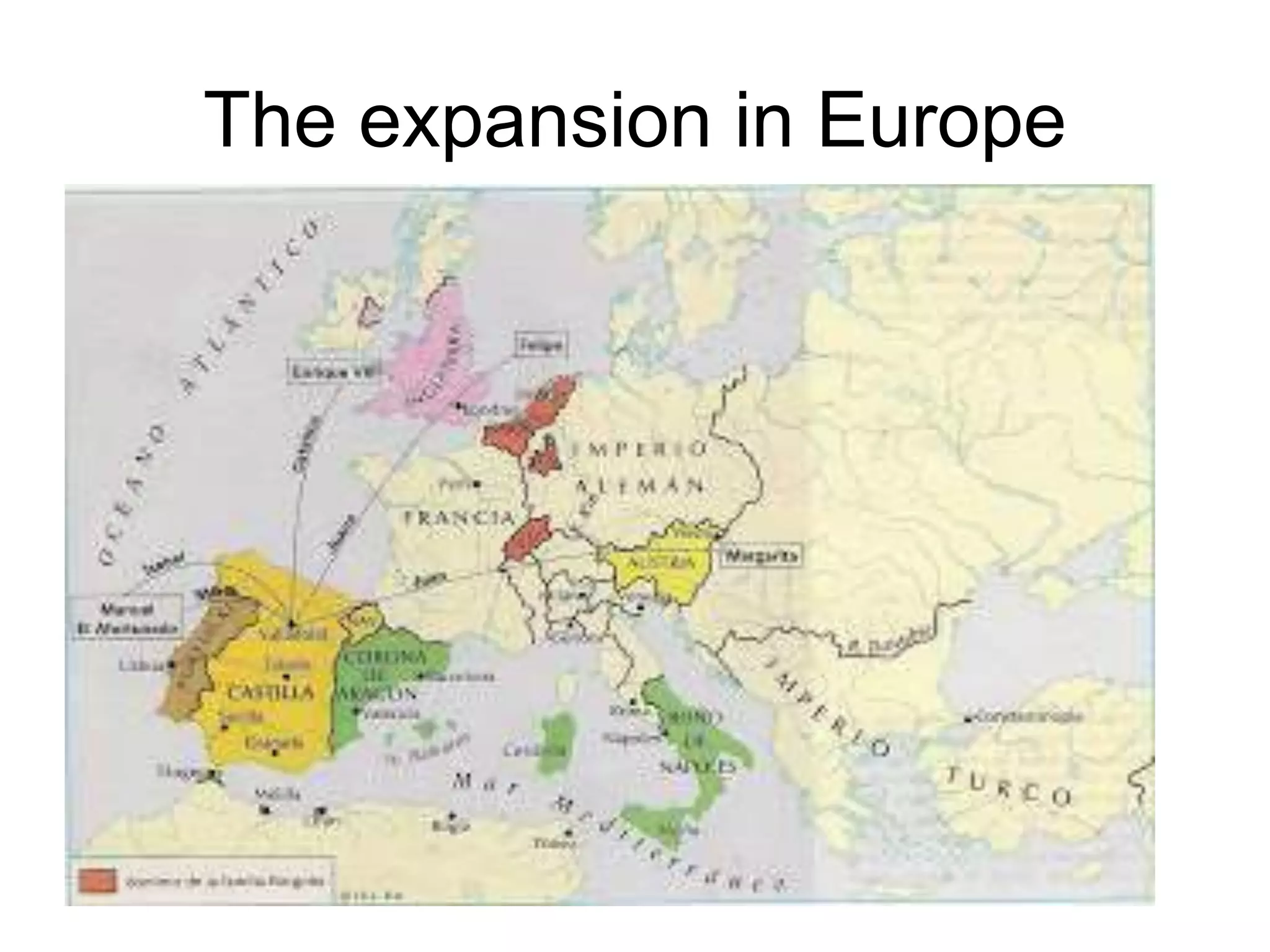 The expansion in Europe
 