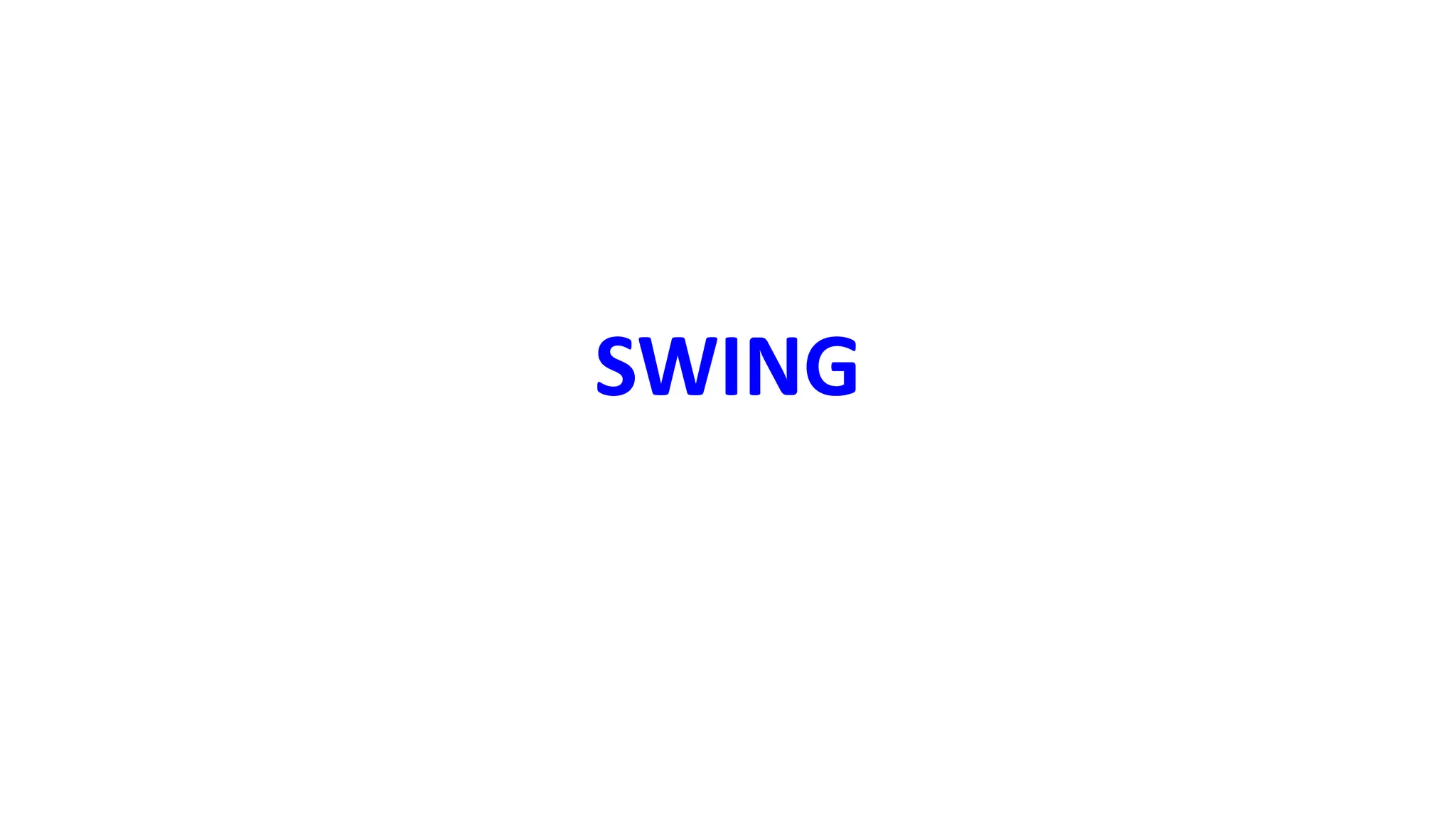 SWING
 