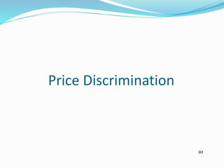 Price Discrimination
10
 