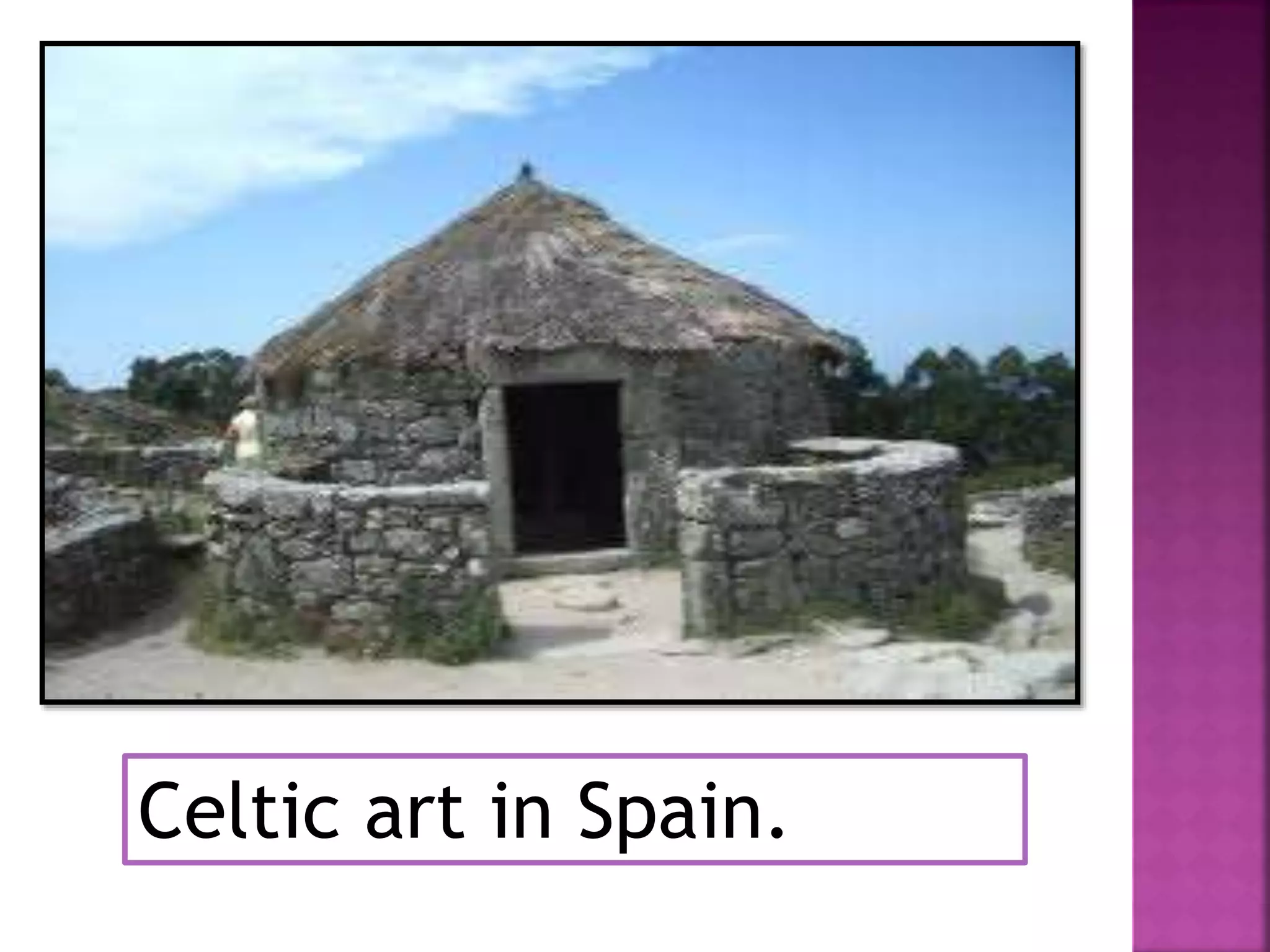 Celtic art in Spain.
 