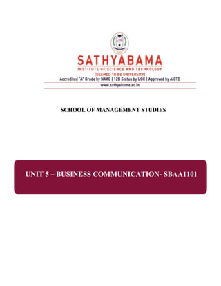 UNIT 5 – BUSINESS COMMUNICATION- SBAA1101
SCHOOL OF MANAGEMENT STUDIES
 