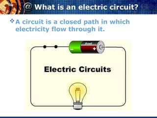 An electrical circuit is a closed path t | PPT